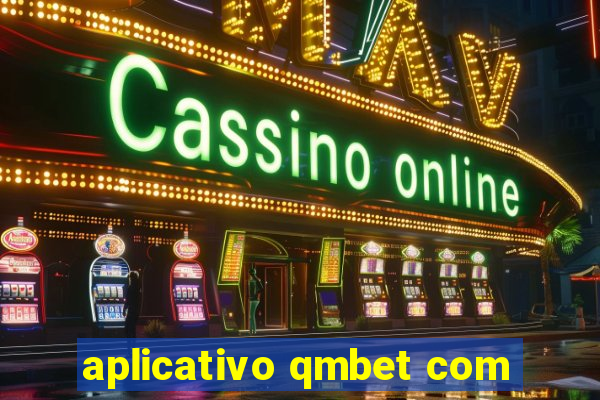 aplicativo qmbet com